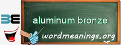 WordMeaning blackboard for aluminum bronze